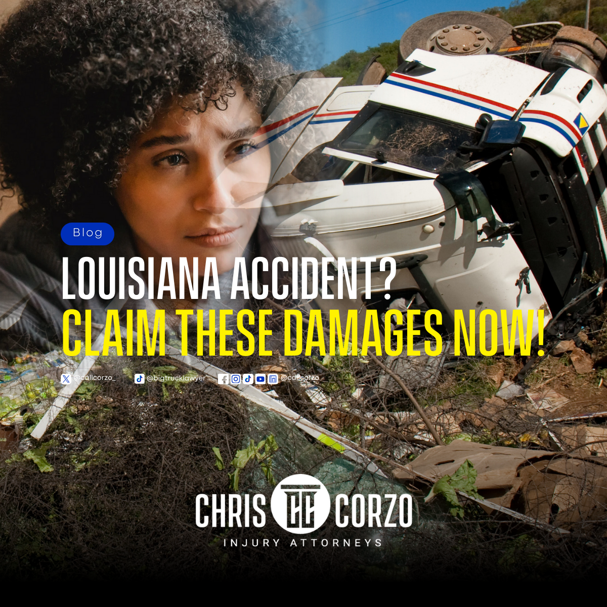 Woman looking distressed overlaid on a truck accident scene with bold text reading ‘Louisiana Accident? Claim These Damages Now!’ promoting Chris Corzo Injury Attorneys blog.