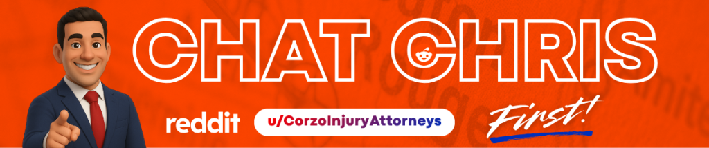 Banner graphic with an illustrated man in a suit smiling and pointing, next to bold text that reads “Chat Chris First.” The background is bright orange and includes the Reddit logo and the handle @CorzoInjuryAttorneys, promoting legal questions and advice.
