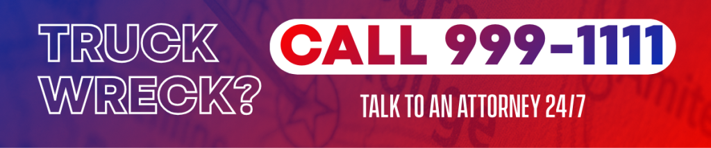 Wide promotional banner with bold text that reads “Truck Wreck?” on the left and “Call 999-1111” on the right. Smaller text says “Talk to an attorney 24/7.” The design uses red, purple, and blue tones and promotes immediate legal help after a truck accident.