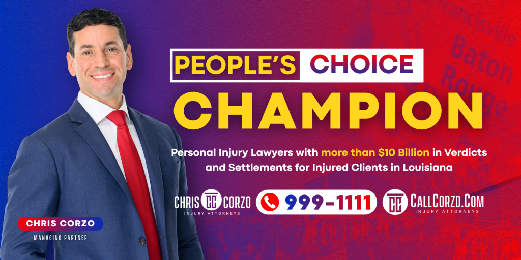 Large promotional banner for Chris Corzo Injury Attorneys with a smiling man in a blue suit and red tie standing on the left. Bold text reads “People’s Choice Champion.” Additional text states “Personal injury lawyers with more than $10 billion in verdicts and settlements for injured clients in Louisiana.” The banner includes law firm logos, the phone number 999-1111, and the website CallCorzo.com on a red, purple, and blue background.