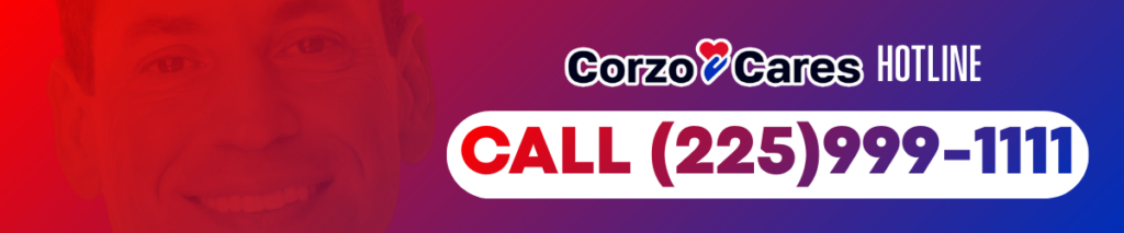 Alt text: Promotional banner with a red and purple gradient background and a faint image of a smiling man. Text reads “Corzo Cares Hotline” and “Call (225) 999-1111,” encouraging viewers to contact the hotline for assistance.