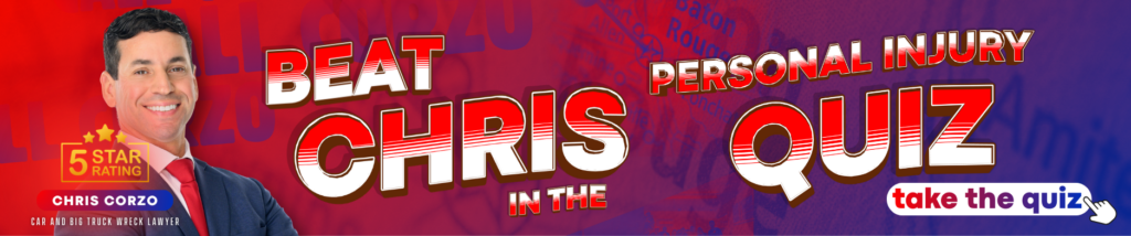 Promotional banner with bold text that reads “Beat Chris in the Personal Injury Quiz.” A smiling man in a suit appears on the left with a five star rating badge. A call to action button says “Take the quiz.” The background uses red and purple tones with Baton Rouge themed elements.